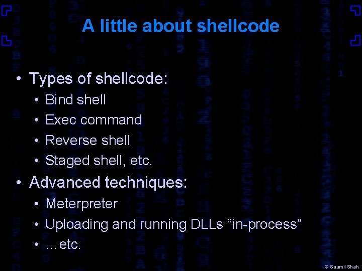 A little about shellcode • Types of shellcode: • • Bind shell Exec command