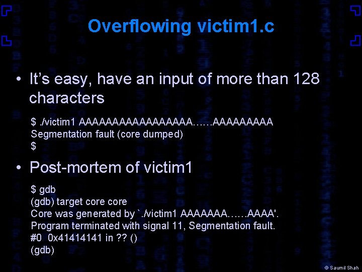 Overflowing victim 1. c • It’s easy, have an input of more than 128