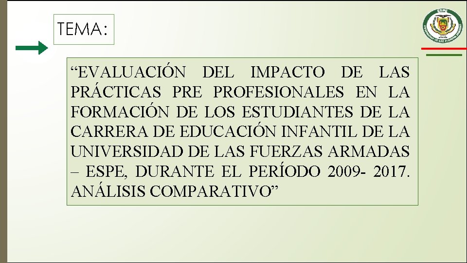 TEMA: “EVALUACIÓN DEL IMPACTO DE LAS PRÁCTICAS PRE PROFESIONALES EN LA FORMACIÓN DE LOS