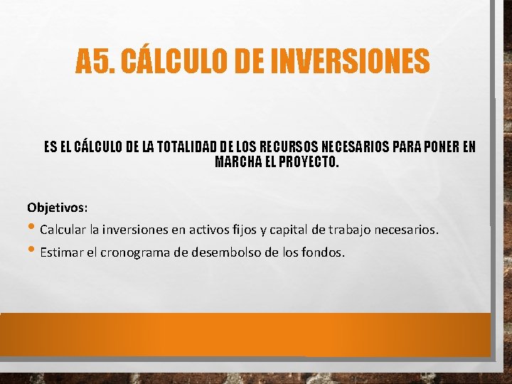 A 5. CÁLCULO DE INVERSIONES ES EL CÁLCULO DE LA TOTALIDAD DE LOS RECURSOS