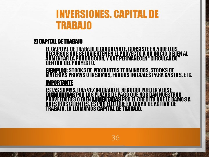 INVERSIONES. CAPITAL DE TRABAJO 2) CAPITAL DE TRABAJO EL CAPITAL DE TRABAJO O CIRCULANTE,