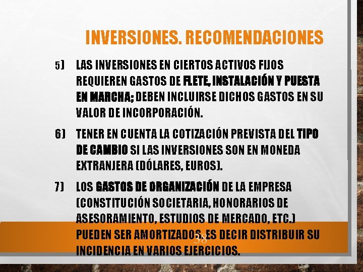 INVERSIONES. RECOMENDACIONES 5) LAS INVERSIONES EN CIERTOS ACTIVOS FIJOS REQUIEREN GASTOS DE FLETE, INSTALACIÓN