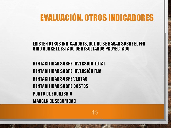 EVALUACIÓN. OTROS INDICADORES EXISTEN OTROS INDICADORES, QUE NO SE BASAN SOBRE EL FFD SINO