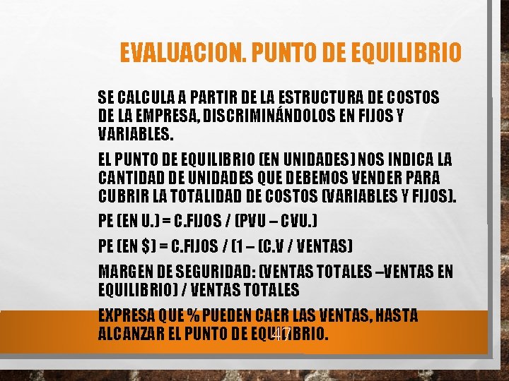 EVALUACION. PUNTO DE EQUILIBRIO SE CALCULA A PARTIR DE LA ESTRUCTURA DE COSTOS DE