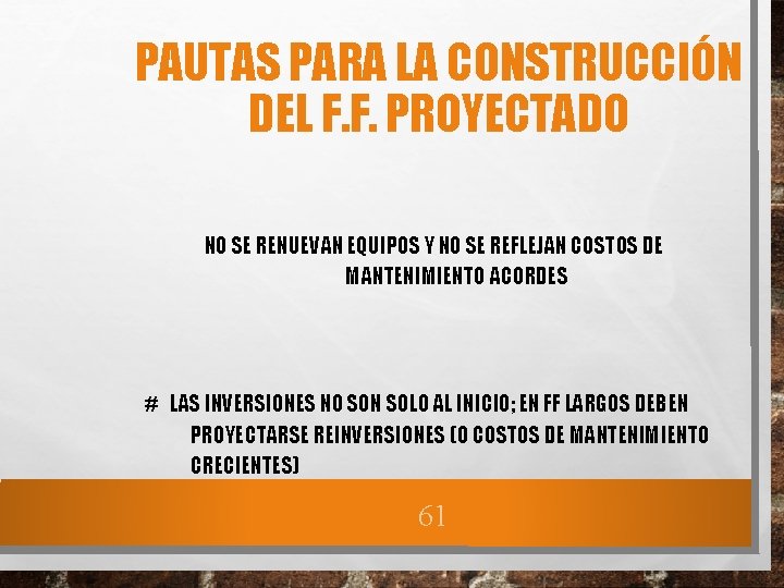 PAUTAS PARA LA CONSTRUCCIÓN DEL F. F. PROYECTADO NO SE RENUEVAN EQUIPOS Y NO