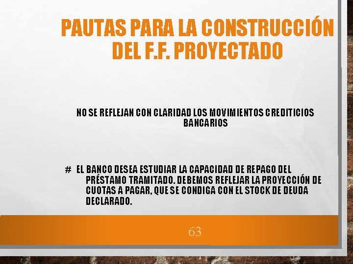 PAUTAS PARA LA CONSTRUCCIÓN DEL F. F. PROYECTADO NO SE REFLEJAN CON CLARIDAD LOS