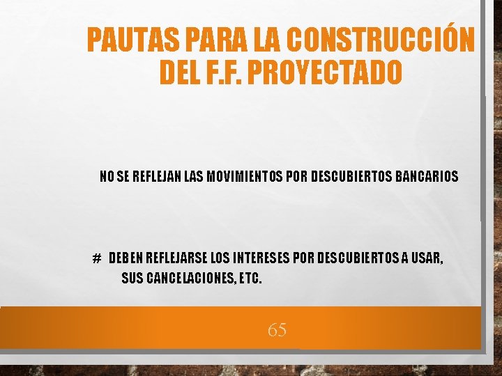 PAUTAS PARA LA CONSTRUCCIÓN DEL F. F. PROYECTADO NO SE REFLEJAN LAS MOVIMIENTOS POR