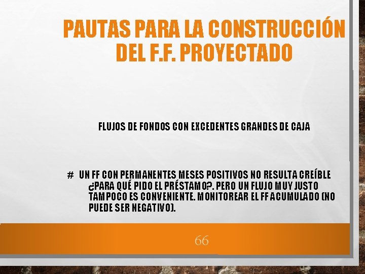 PAUTAS PARA LA CONSTRUCCIÓN DEL F. F. PROYECTADO FLUJOS DE FONDOS CON EXCEDENTES GRANDES