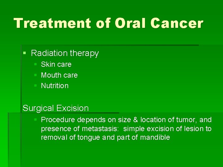 Treatment of Oral Cancer § Radiation therapy § Skin care § Mouth care §