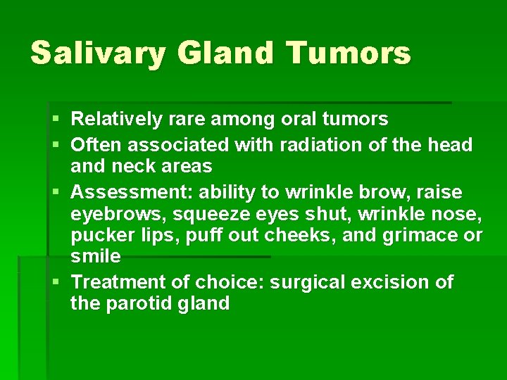 Salivary Gland Tumors § Relatively rare among oral tumors § Often associated with radiation