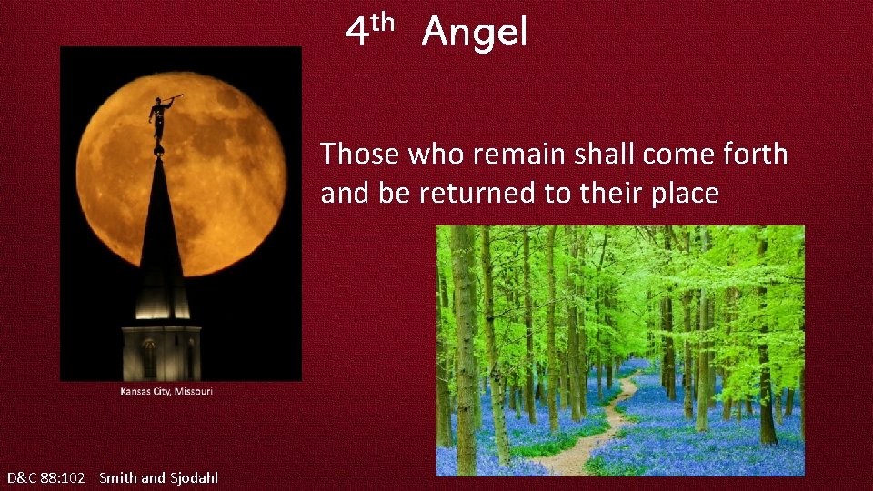 th 4 Angel Those who remain shall come forth and be returned to their