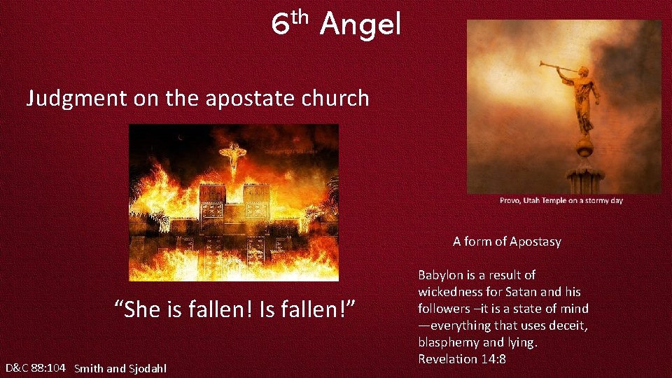 th 6 Angel Judgment on the apostate church A form of Apostasy “She is