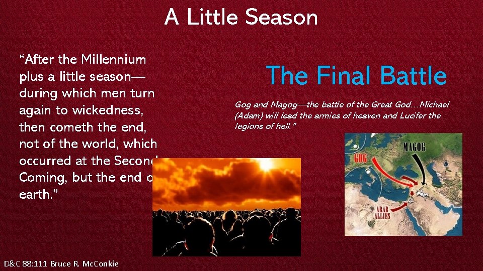 A Little Season “After the Millennium plus a little season— during which men turn