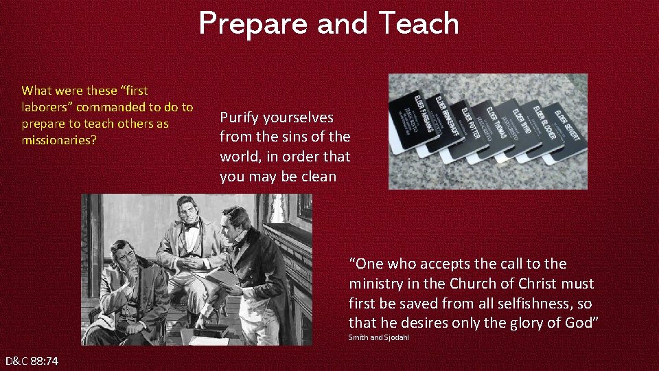 Prepare and Teach What were these “first laborers” commanded to do to prepare to