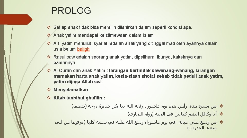 PROLOG Setiap anak tidak bisa memilih dilahirkan dalam seperti kondisi apa. Anak yatim mendapat PROLOG Setiap anak tidak bisa memilih dilahirkan dalam seperti kondisi apa. Anak yatim mendapat
