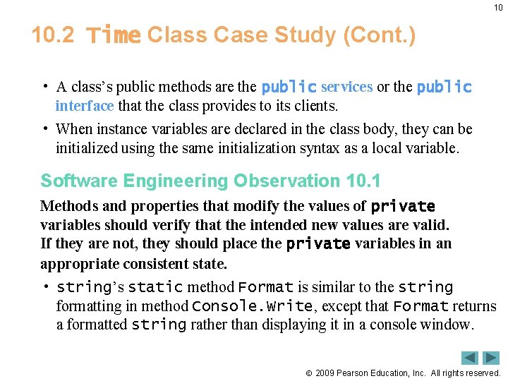 10 10. 2 Time Class Case Study (Cont. ) • A class’s public methods