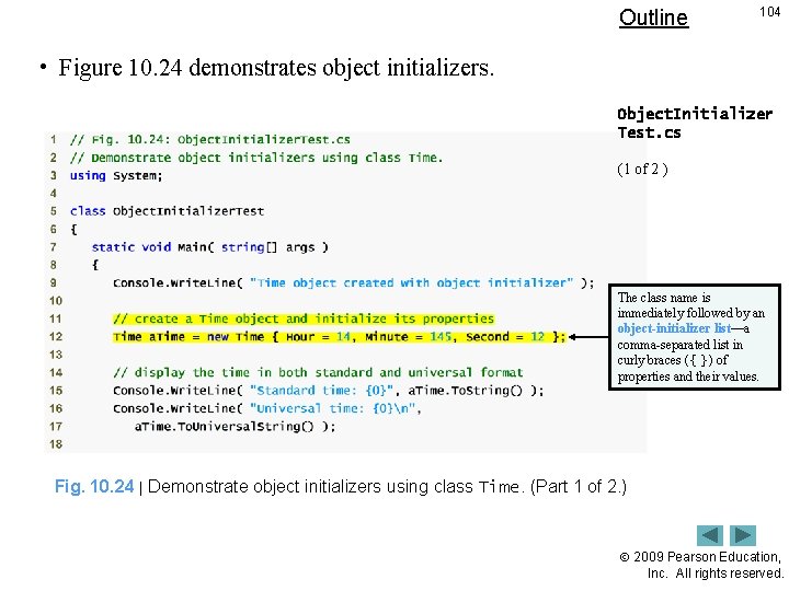 Outline 104 • Figure 10. 24 demonstrates object initializers. Object. Initializer Test. cs (1