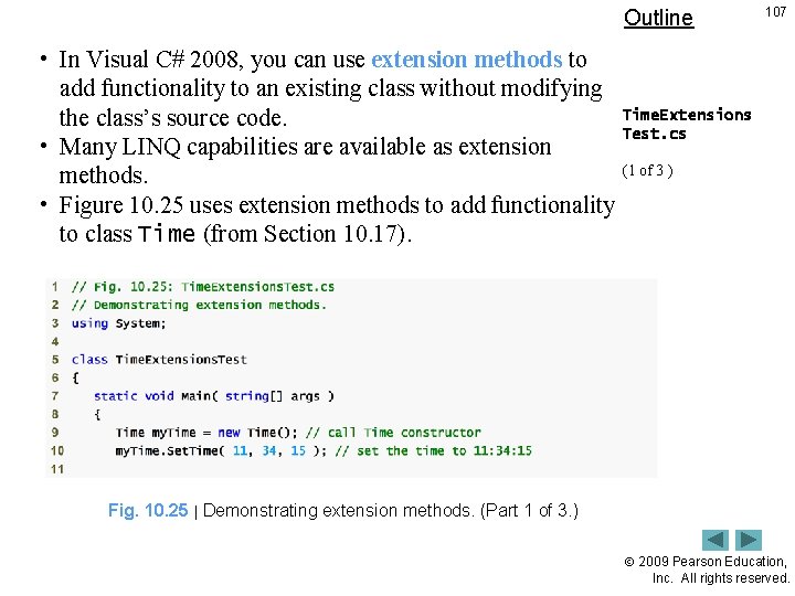 Outline 107 • In Visual C# 2008, you can use extension methods to add