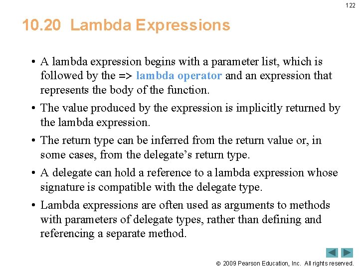 122 10. 20 Lambda Expressions • A lambda expression begins with a parameter list,