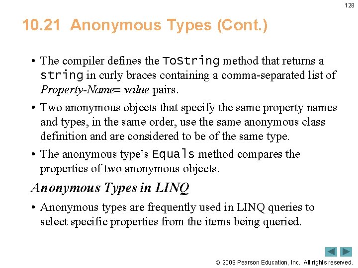 128 10. 21 Anonymous Types (Cont. ) • The compiler defines the To. String