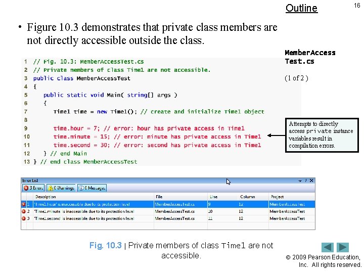 Outline 16 • Figure 10. 3 demonstrates that private class members are not directly