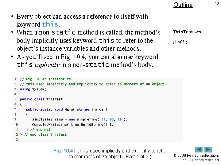 Outline • Every object can access a reference to itself with keyword this. •