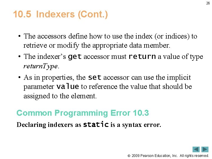 26 10. 5 Indexers (Cont. ) • The accessors define how to use the