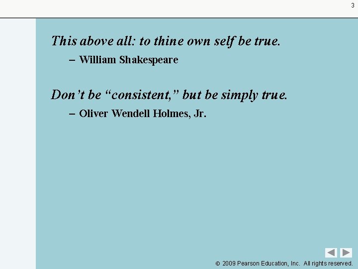 3 This above all: to thine own self be true. – William Shakespeare Don’t