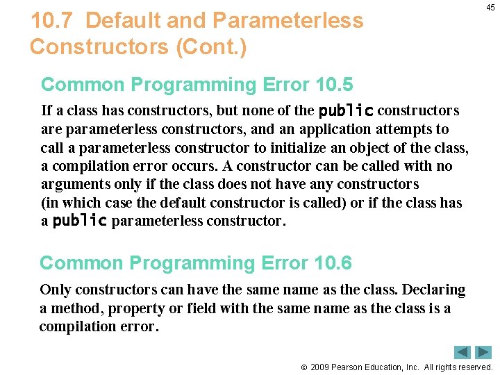 10. 7 Default and Parameterless Constructors (Cont. ) 45 Common Programming Error 10. 5