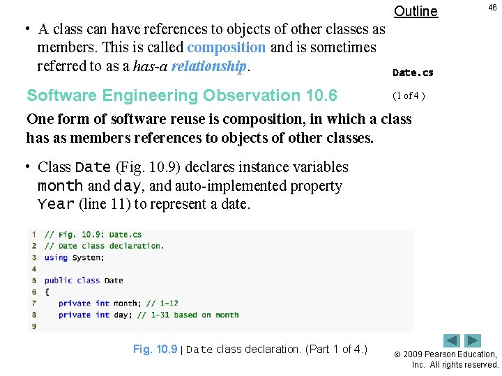 Outline 46 • A class can have references to objects of other classes as