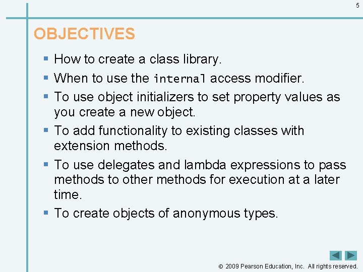 5 OBJECTIVES § How to create a class library. § When to use the