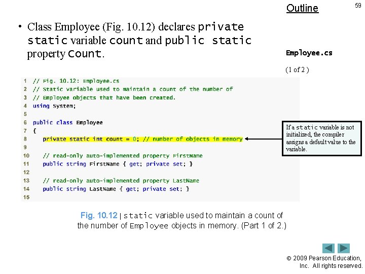 Outline • Class Employee (Fig. 10. 12) declares private static variable count and public