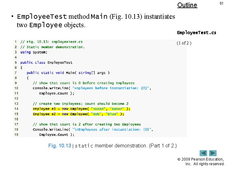 Outline 61 • Employee. Test method Main (Fig. 10. 13) instantiates two Employee objects.