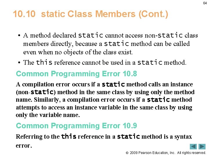 64 10. 10 static Class Members (Cont. ) • A method declared static cannot