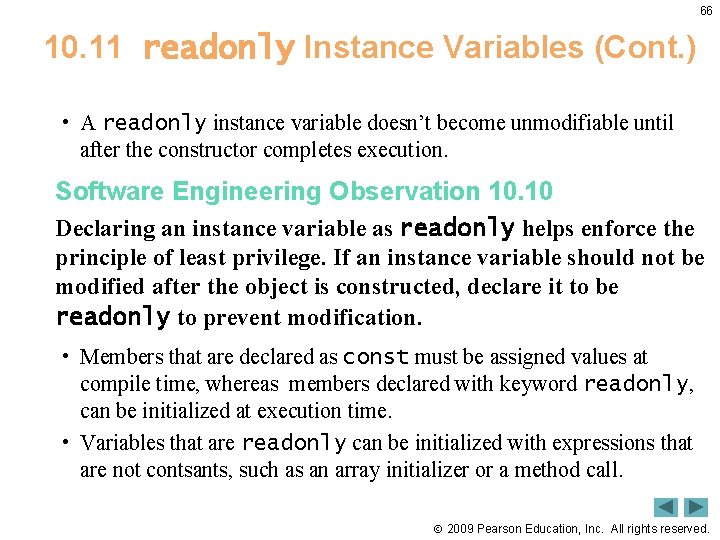 66 10. 11 readonly Instance Variables (Cont. ) • A readonly instance variable doesn’t