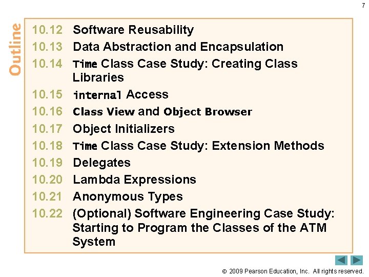 7 10. 12 Software Reusability 10. 13 Data Abstraction and Encapsulation 10. 14 Time