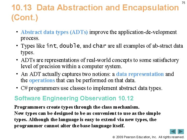 10. 13 Data Abstraction and Encapsulation (Cont. ) 75 • Abstract data types (ADTs)