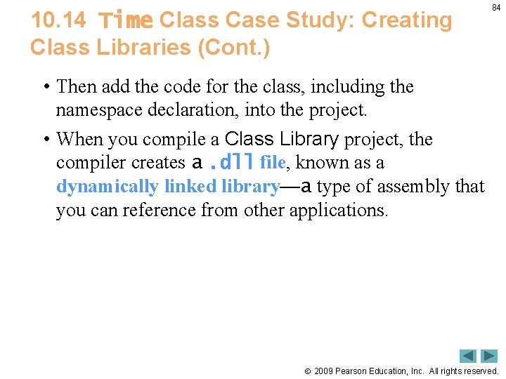 10. 14 Time Class Case Study: Creating Class Libraries (Cont. ) 84 • Then