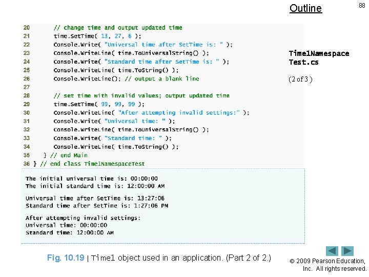 Outline 88 Time 1 Namespace Test. cs (2 of 3 ) Fig. 10. 19