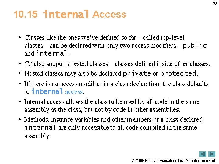 90 10. 15 internal Access • Classes like the ones we’ve defined so far—called