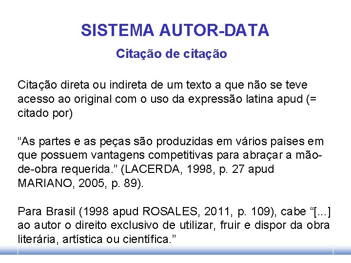 SISTEMA AUTOR-DATA Citação de citação Citação direta ou indireta de um texto a que