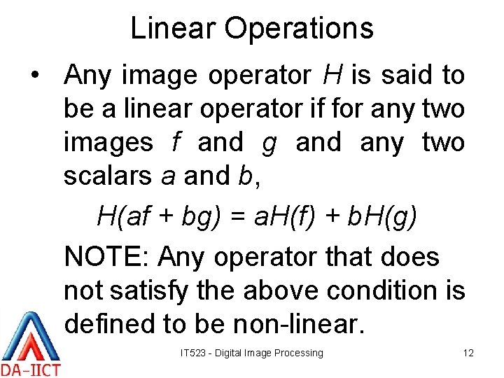 Linear Operations • Any image operator H is said to be a linear operator