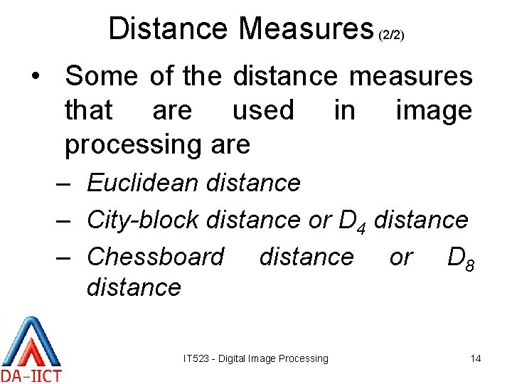 Distance Measures (2/2) • Some of the distance measures that are used in image