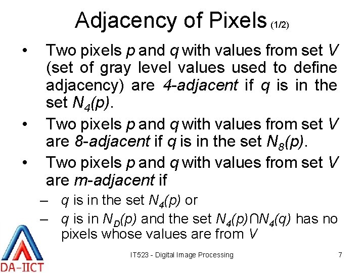 Adjacency of Pixels (1/2) • • • Two pixels p and q with values