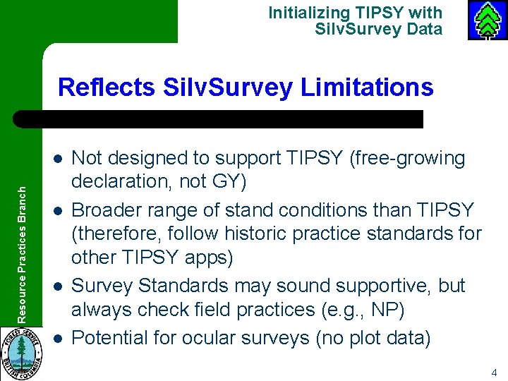 Initializing TIPSY with Silv. Survey Data Forest Analysis and Branch Inventory Branch Resource Practices