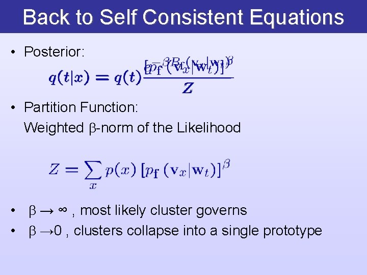 Back to Self Consistent Equations • Posterior: • Partition Function: Weighted b-norm of the