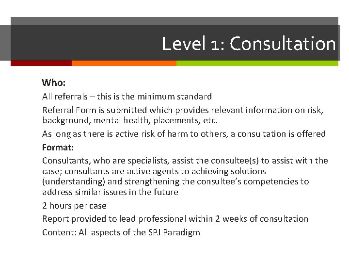 Level 1: Consultation Who: All referrals – this is the minimum standard Referral Form
