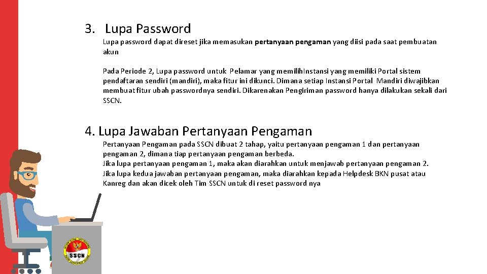 3. Lupa Password Lupa password dapat direset jika memasukan pertanyaan pengaman yang diisi pada