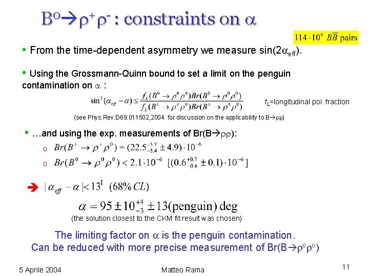 B 0 + - : constraints on a • From the time-dependent asymmetry we