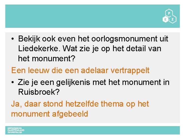  • Bekijk ook even het oorlogsmonument uit Liedekerke. Wat zie je op het
